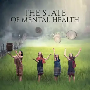 The State of Mental Health: Meditation, Self Confidence, Inspirations, Healthy Body & Mind, Natural Anxiety Treatment, Fight Sleeping Troubles
