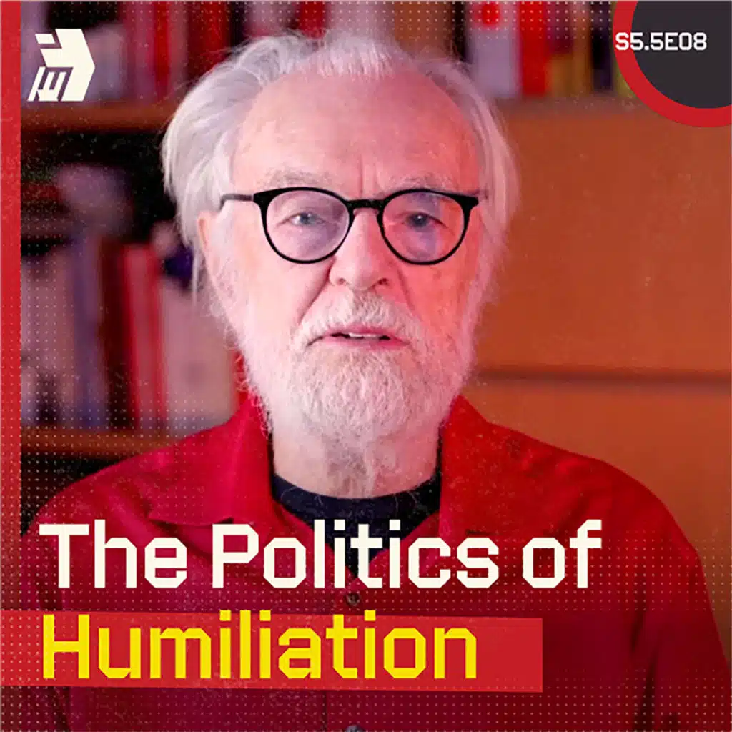 The Politics of Humiliation