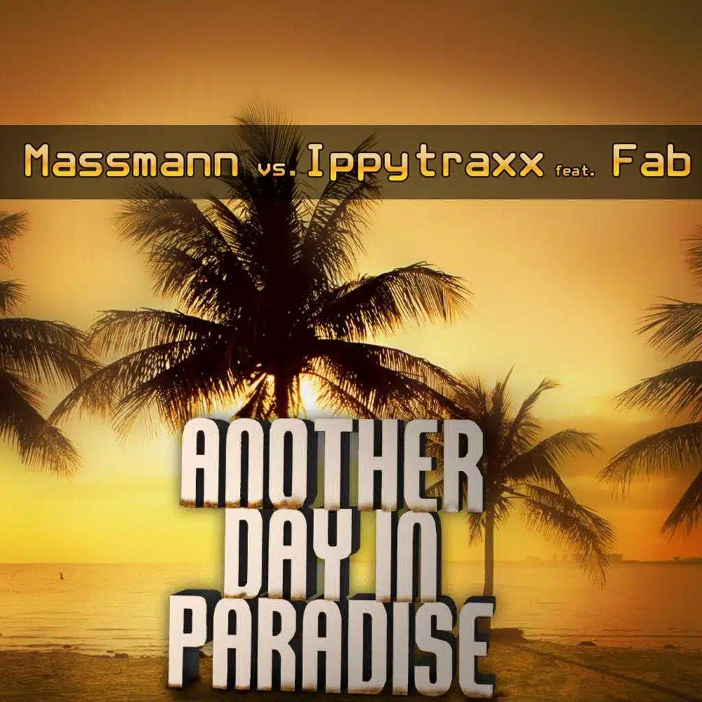 Another Day In Paradise (feat. Fab) [Massmann vs Ippytraxx] (Strikeclub Edit)