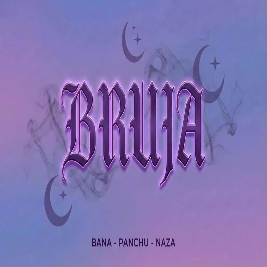 Bruja (feat. Panchu & Naza)