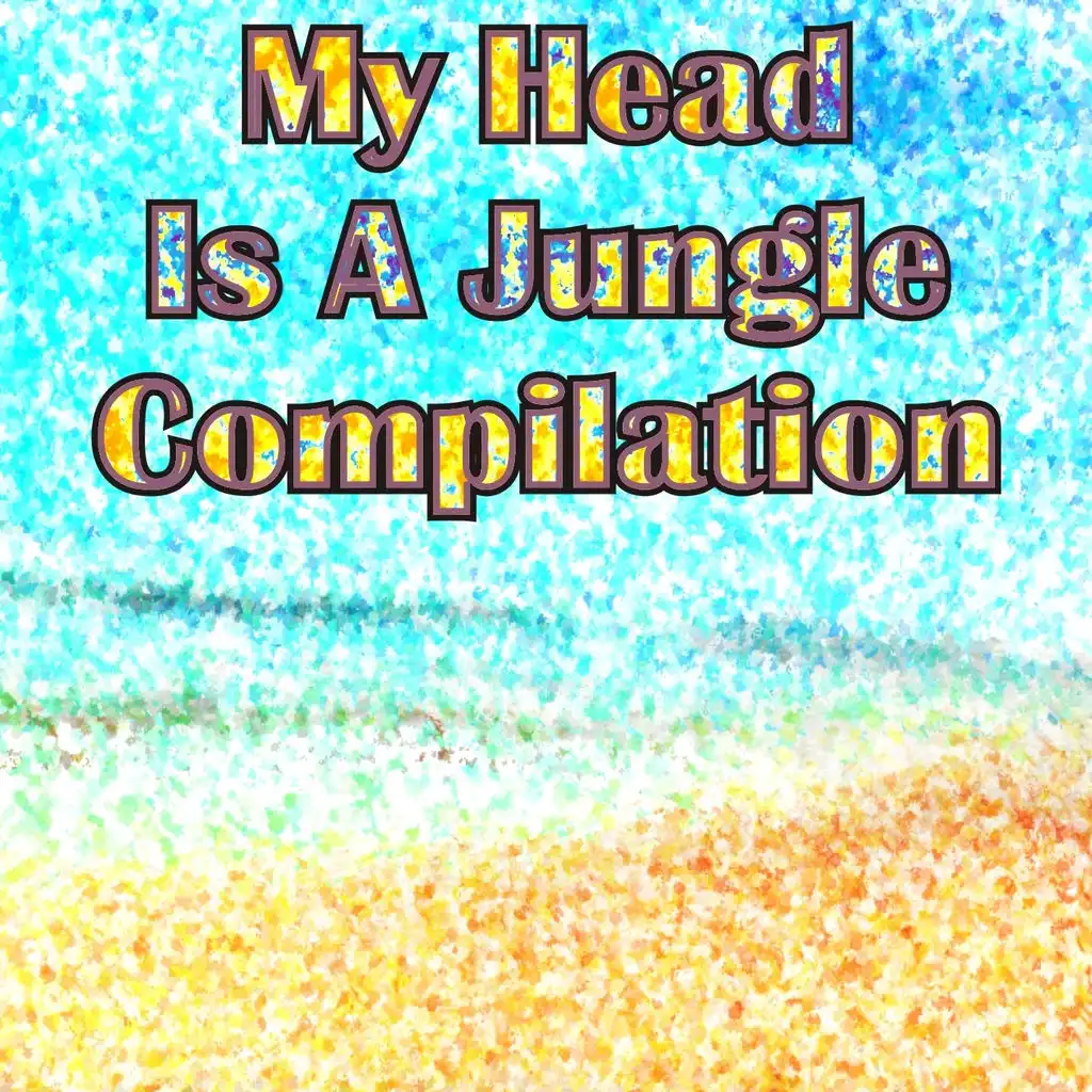 My Head Is a Jungle Compilation (Top 60 Dance Electro House Hits Summer)