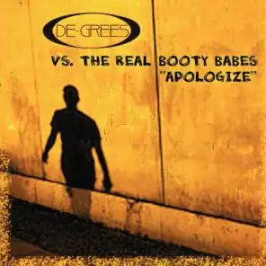 Apologize (De-Grees vs. The Real Booty Babes) (The Real Booty Babes Edit)