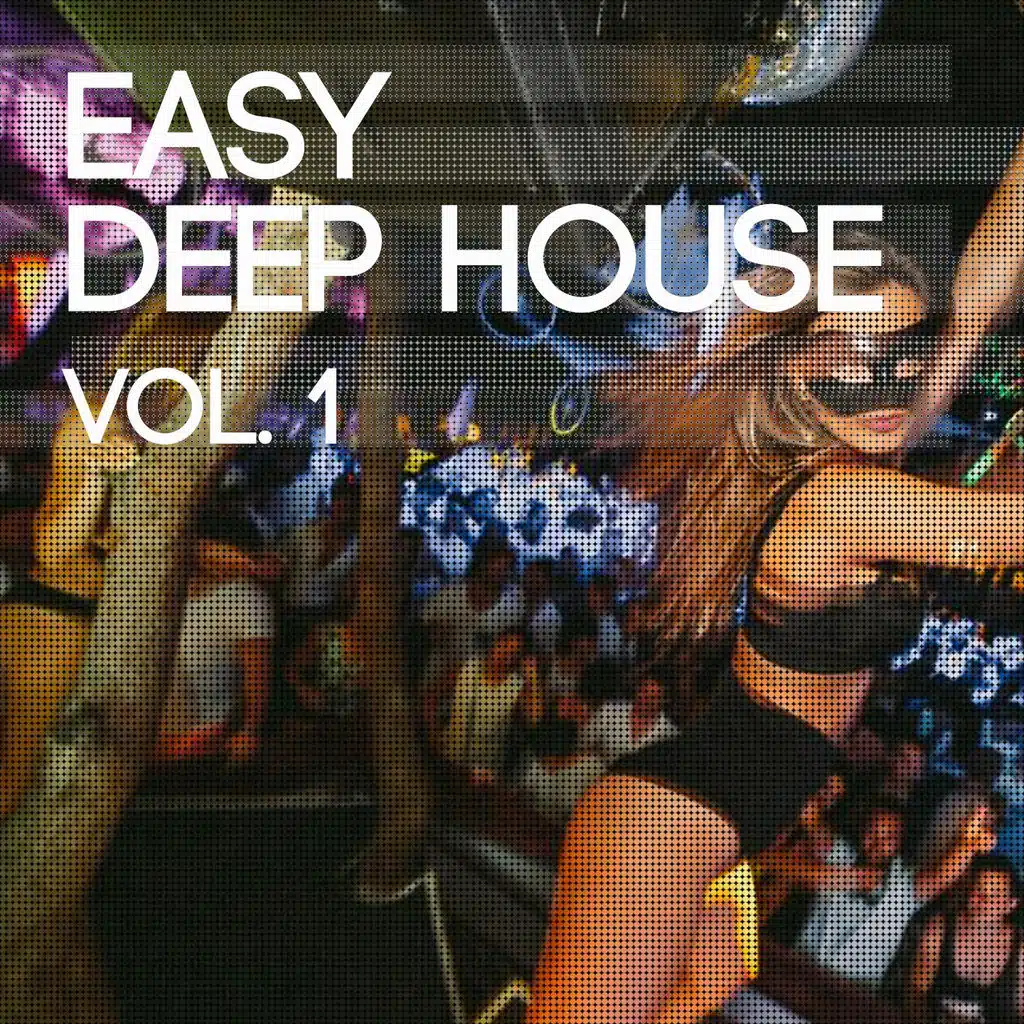 Easy Deep House, Vol. 1 (Sexy Deep House Grooves)