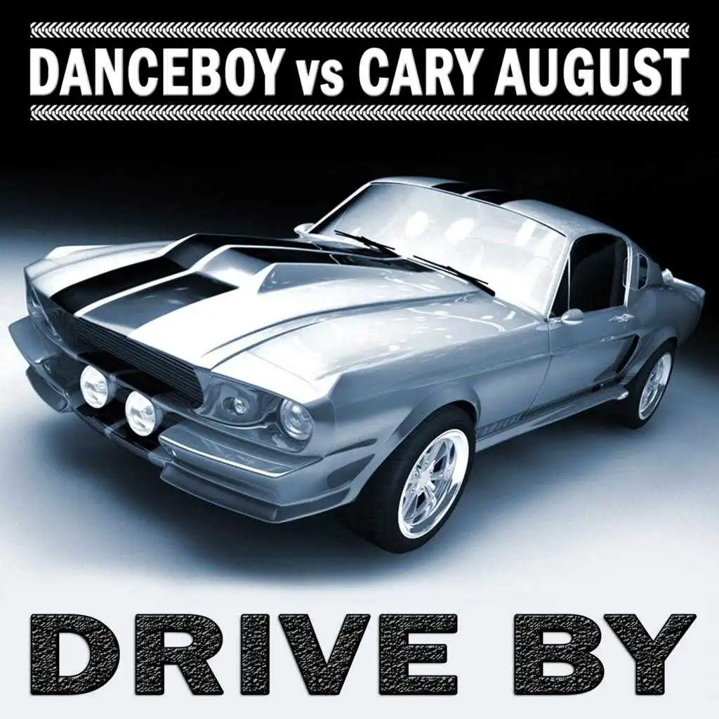 Drive By (Danceboy vs Cary August) (Vanilla Kiss Remix Radio Edit)