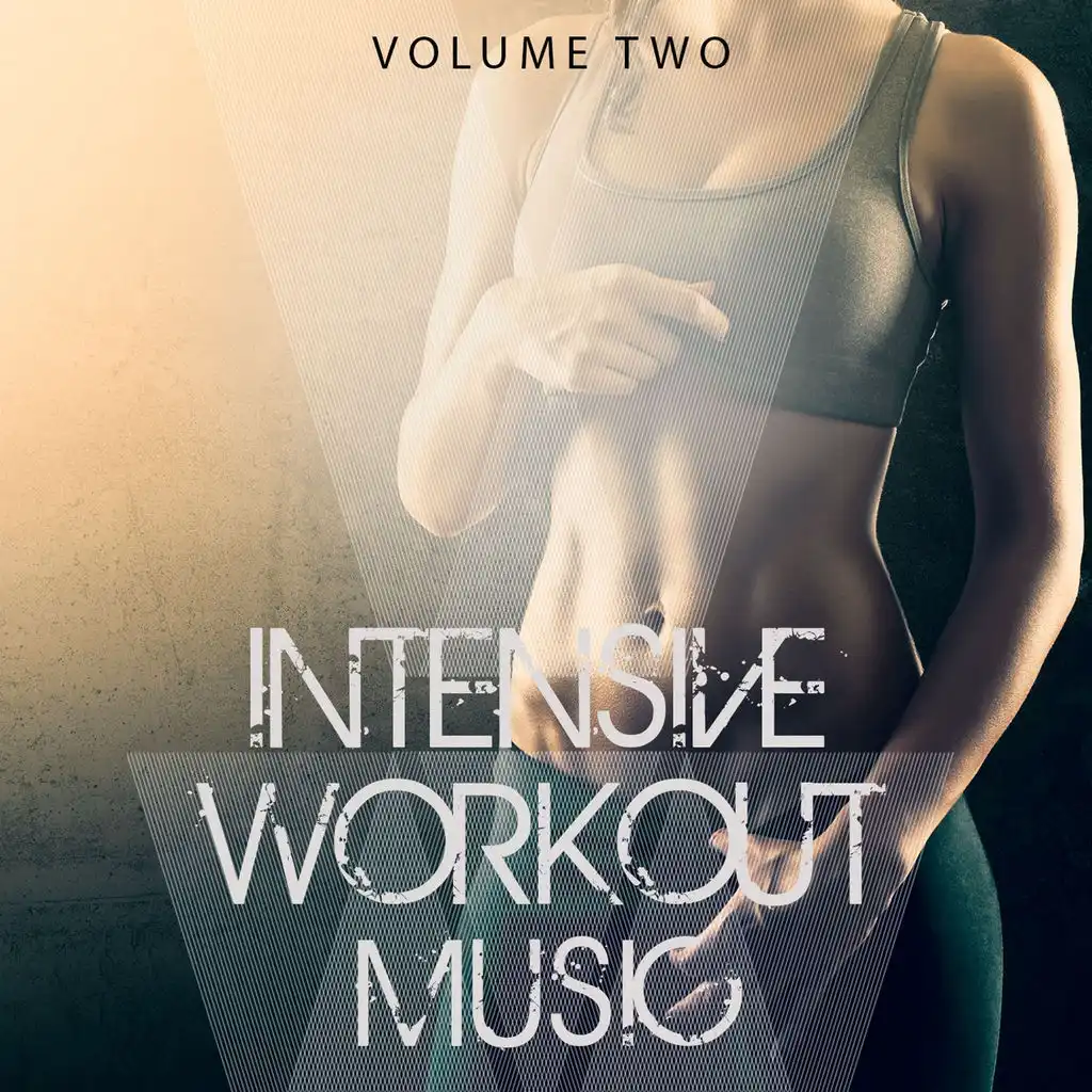 Intensive Workout Music, Vol. 2 (Awesome Motivation Tracks)