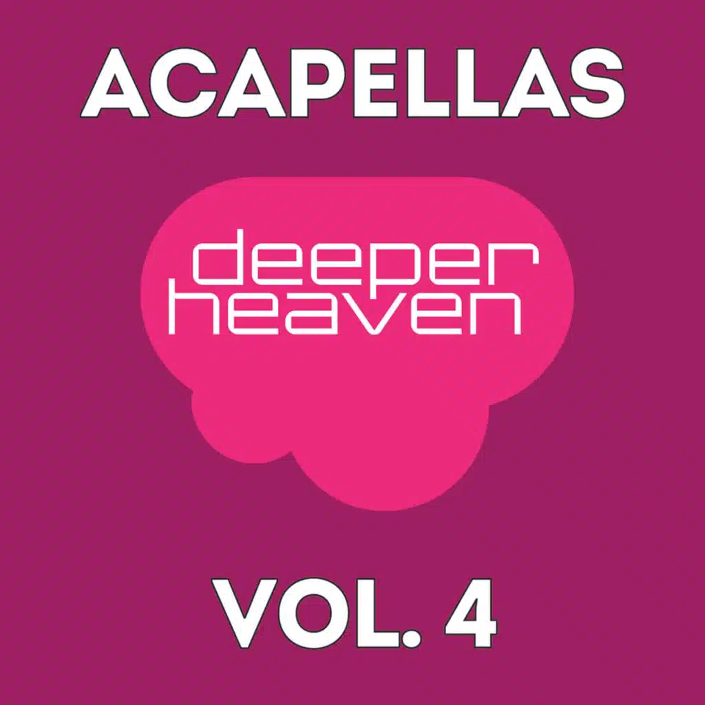 Deeper Heaven Acapellas, Vol. 4
