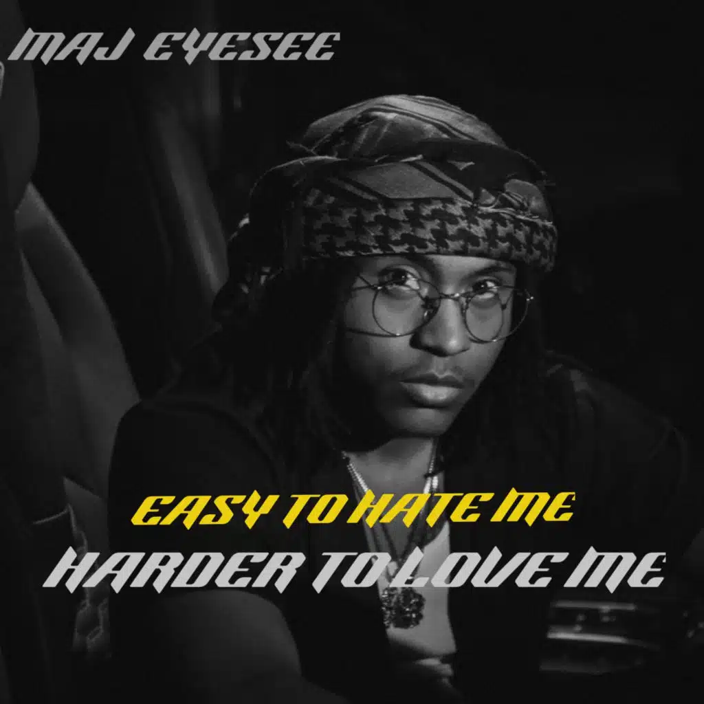 Easy to Hate Me Harder to Love Me