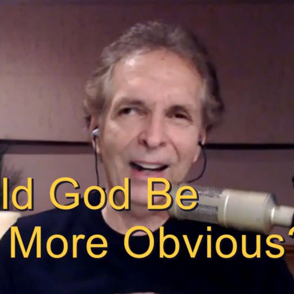 Could God Be Any More Obvious? - MML 66