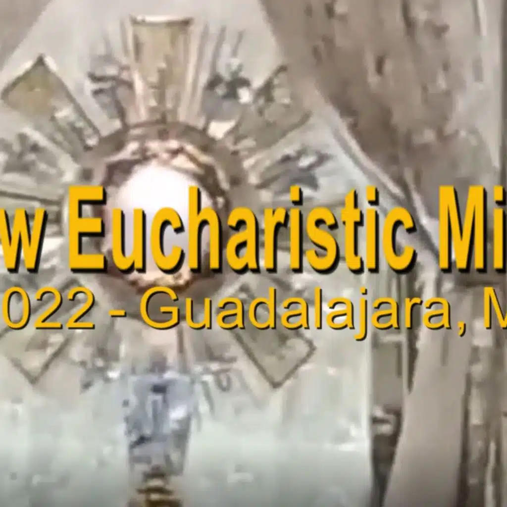 New Eucharistic Miracle - Guadalajara, Mexico - MML 48