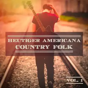 Heutiger Americana Country Folk, Vol. 1 (Der echte amerikanische Sound)