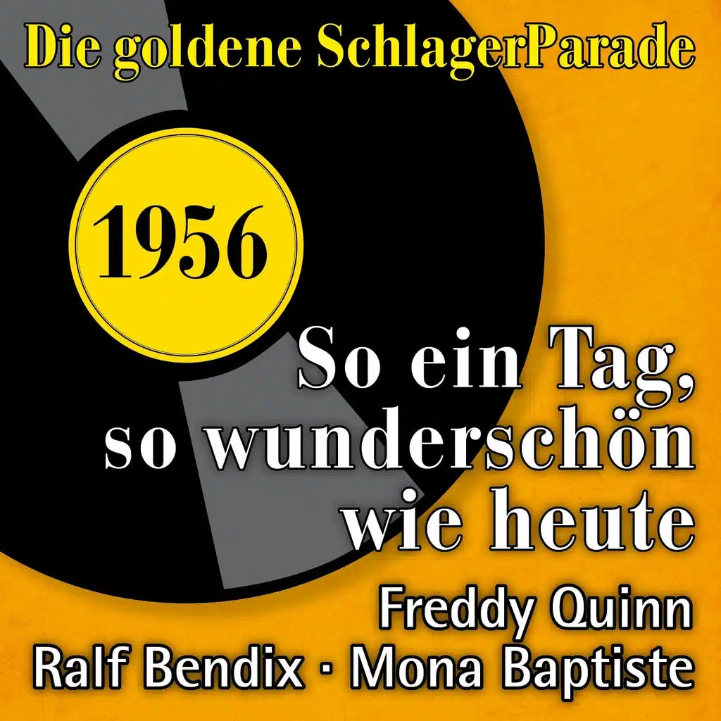 So ein Tag, so wunderschön wie heute (Die Goldene Schlagerparade 1956)