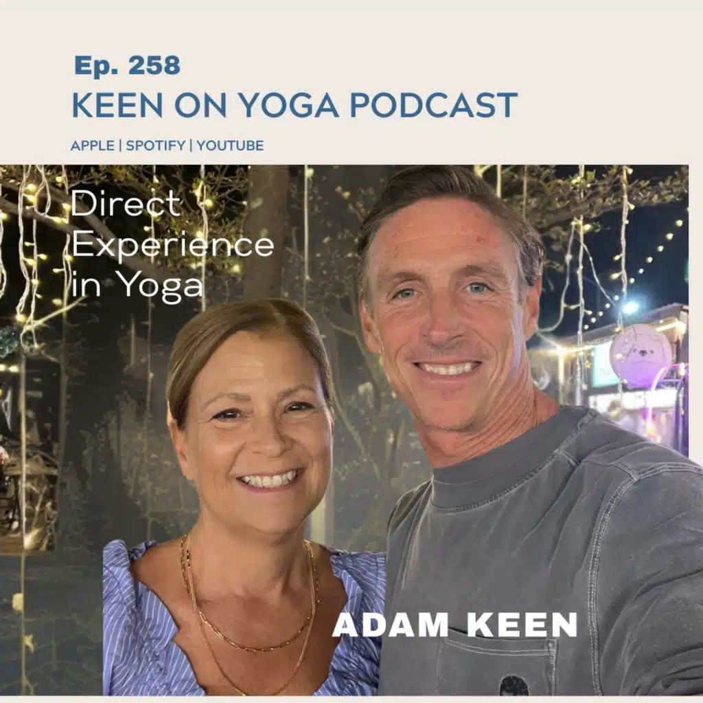 Ep 258 Adam Keen – Direct Experience in Yoga
