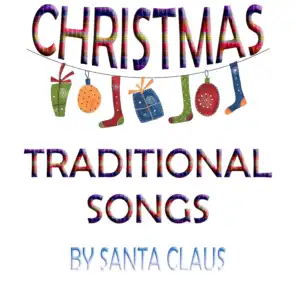 Christmas Traditional Songs By Santa Claus (Holy Xmas Hits)
