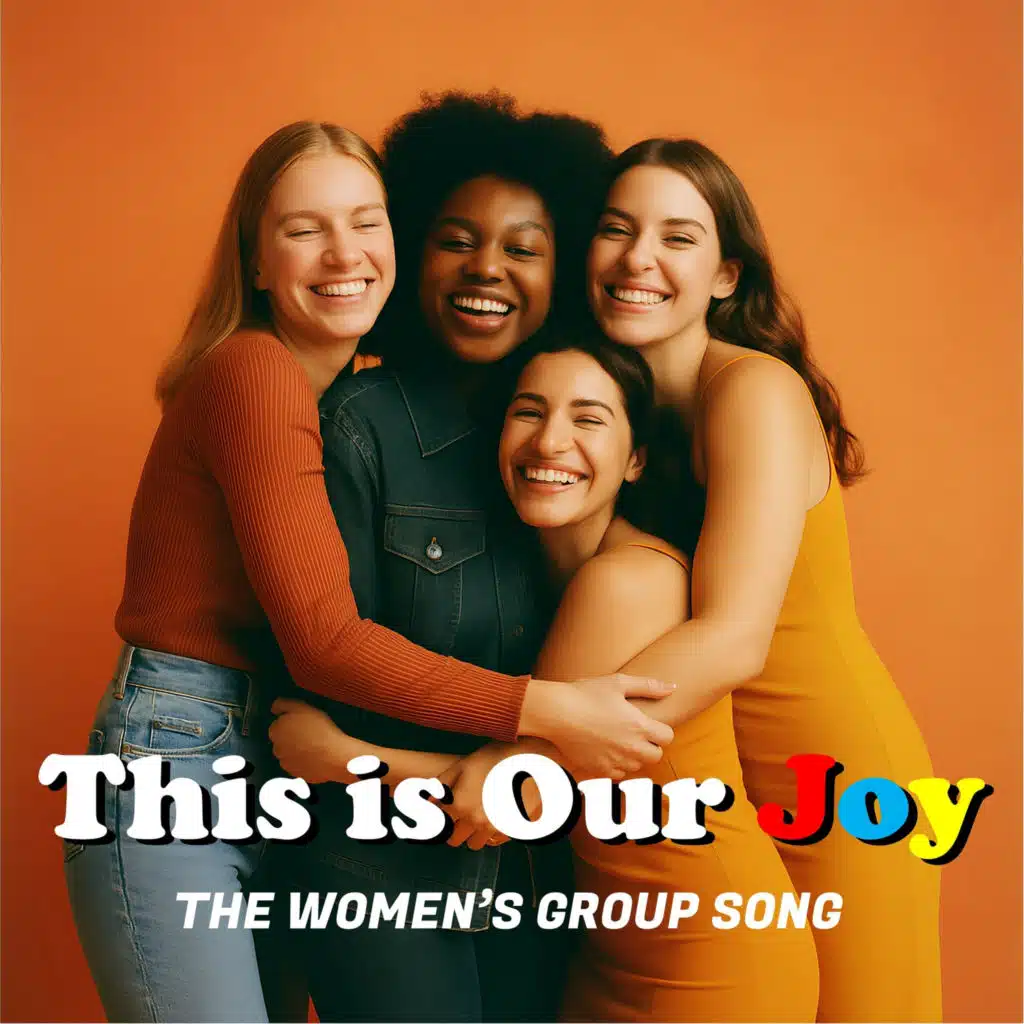 This Is Our Joy (The Women's Group Song)