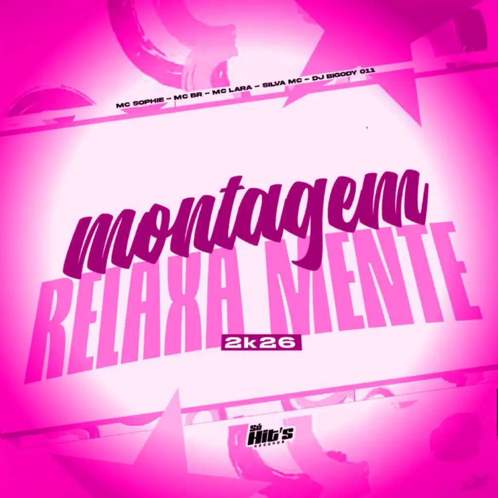 Montagem Relaxa mente 2k26 (feat. MC LARA & Mc Sophie)