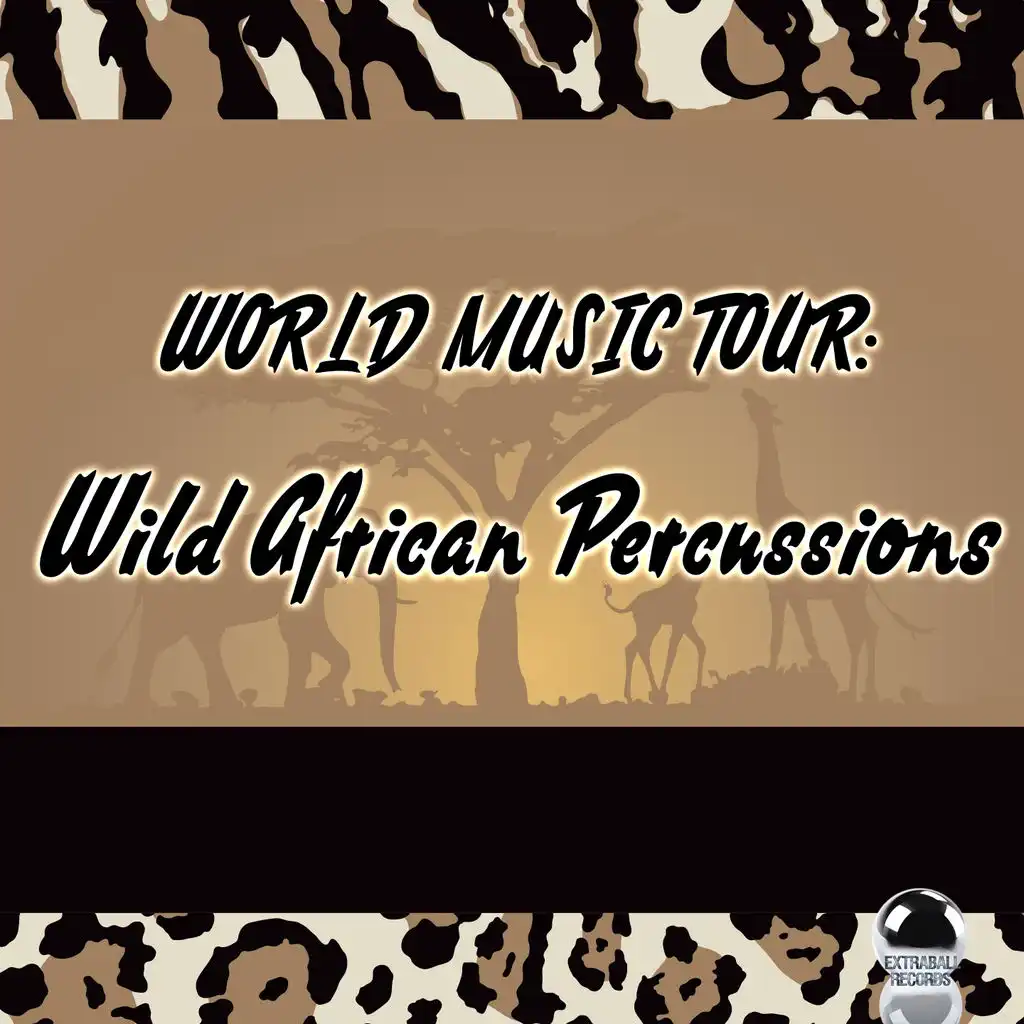 World Music Tour: Wild African Percussions