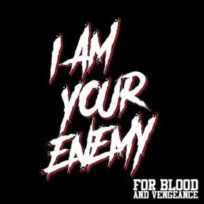 I Am Your Enemy
