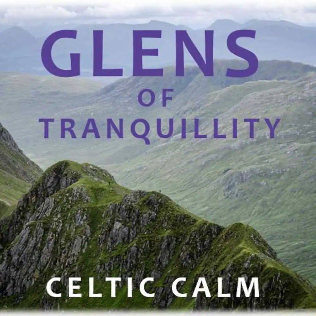 Glens of Tranquillity: Celtic Calm