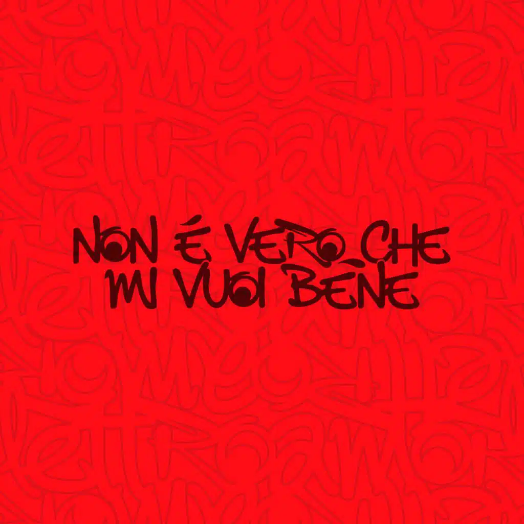 non è vero che mi vuoi bene