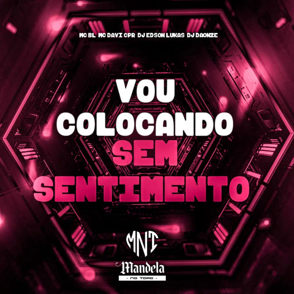 Vou Colocando Sem Sentimento (feat. Mandela No Topo & MC BL)
