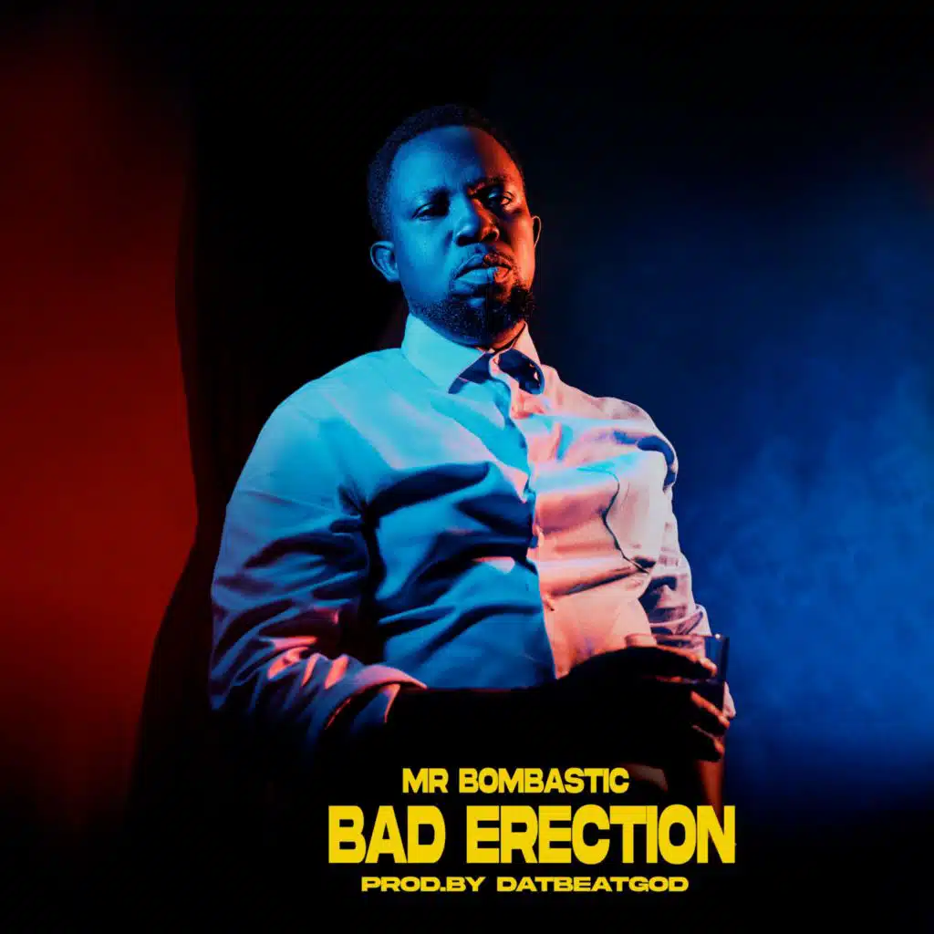 BAD ERECTION