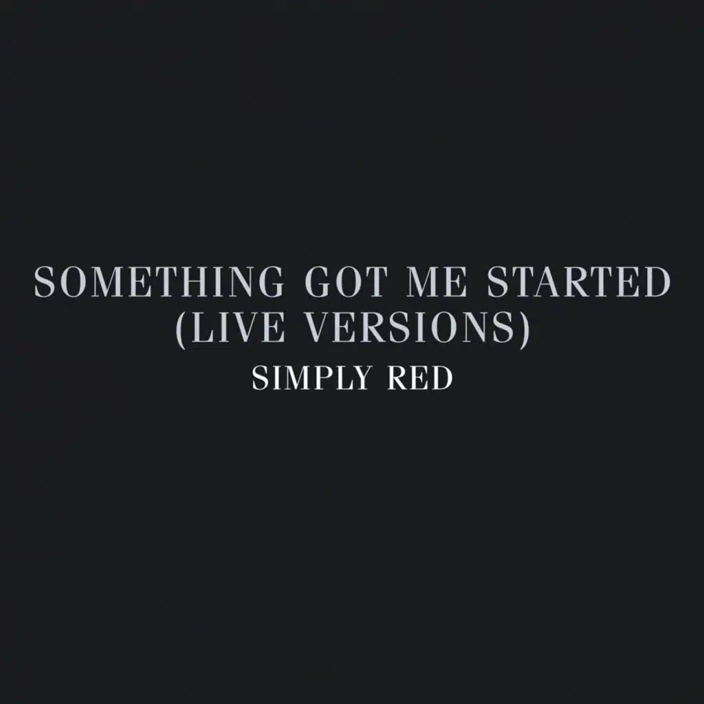 Something Got Me Started (Live At Royal Alberton Hall London 1/11/05)