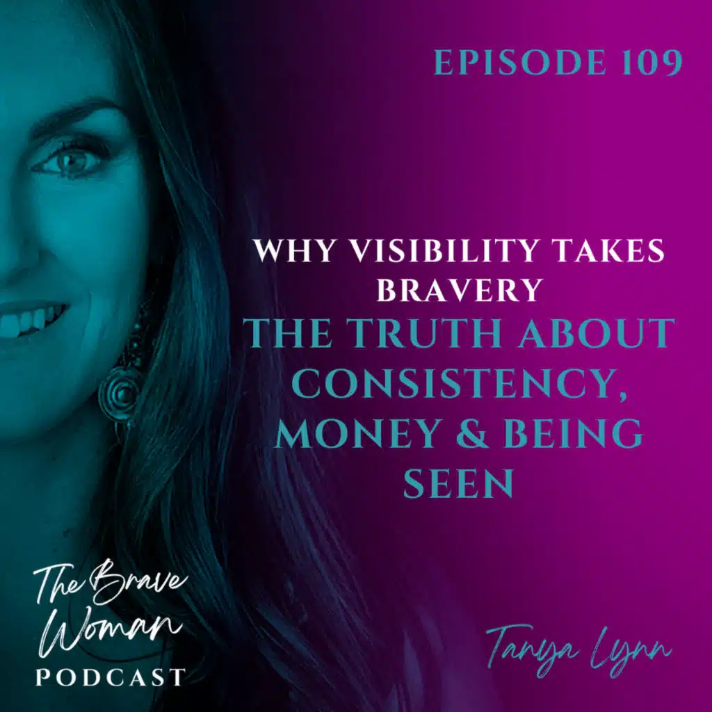Why Visibility Takes Bravery: The Truth About Consistency, Money & Being Seen