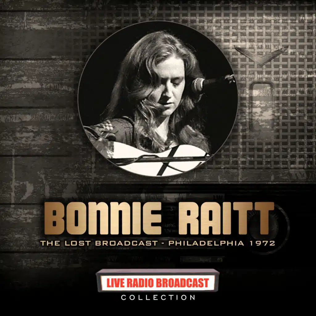 The Lost Broadcast Philadelphia 1972 (Bonnie Raitt Memories)