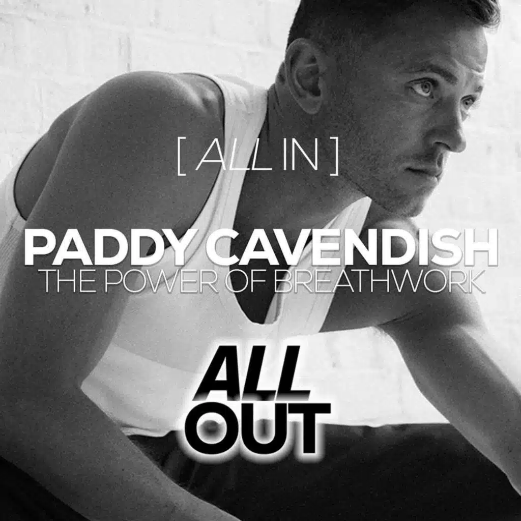 [ALL IN] The power of breathwork with Paddy Cavendish: Release pain, enjoy sex and let go of trauma