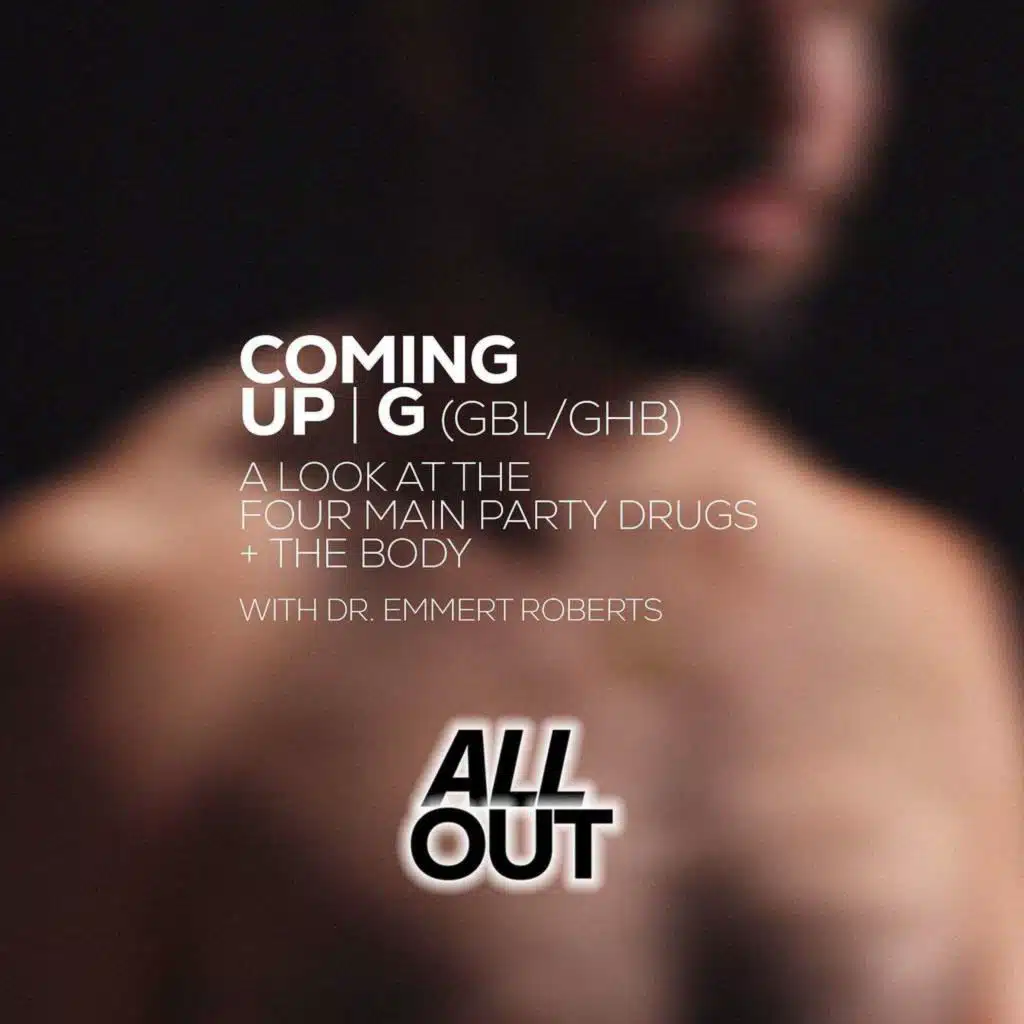 The Rise of G (GBL/GHB): Why Gay Men Take It To Have Sex (Pt. 4)