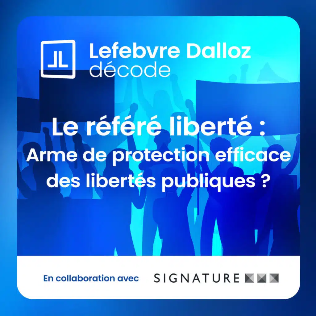 Le référé liberté : arme de protection efficace des libertés publiques ?