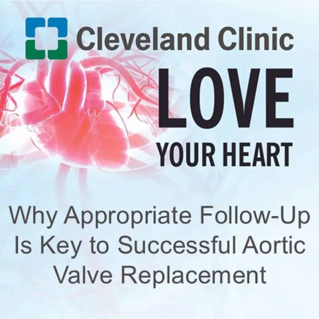 Why Appropriate Follow-Up Is Key to Successful Aortic Valve Replacement