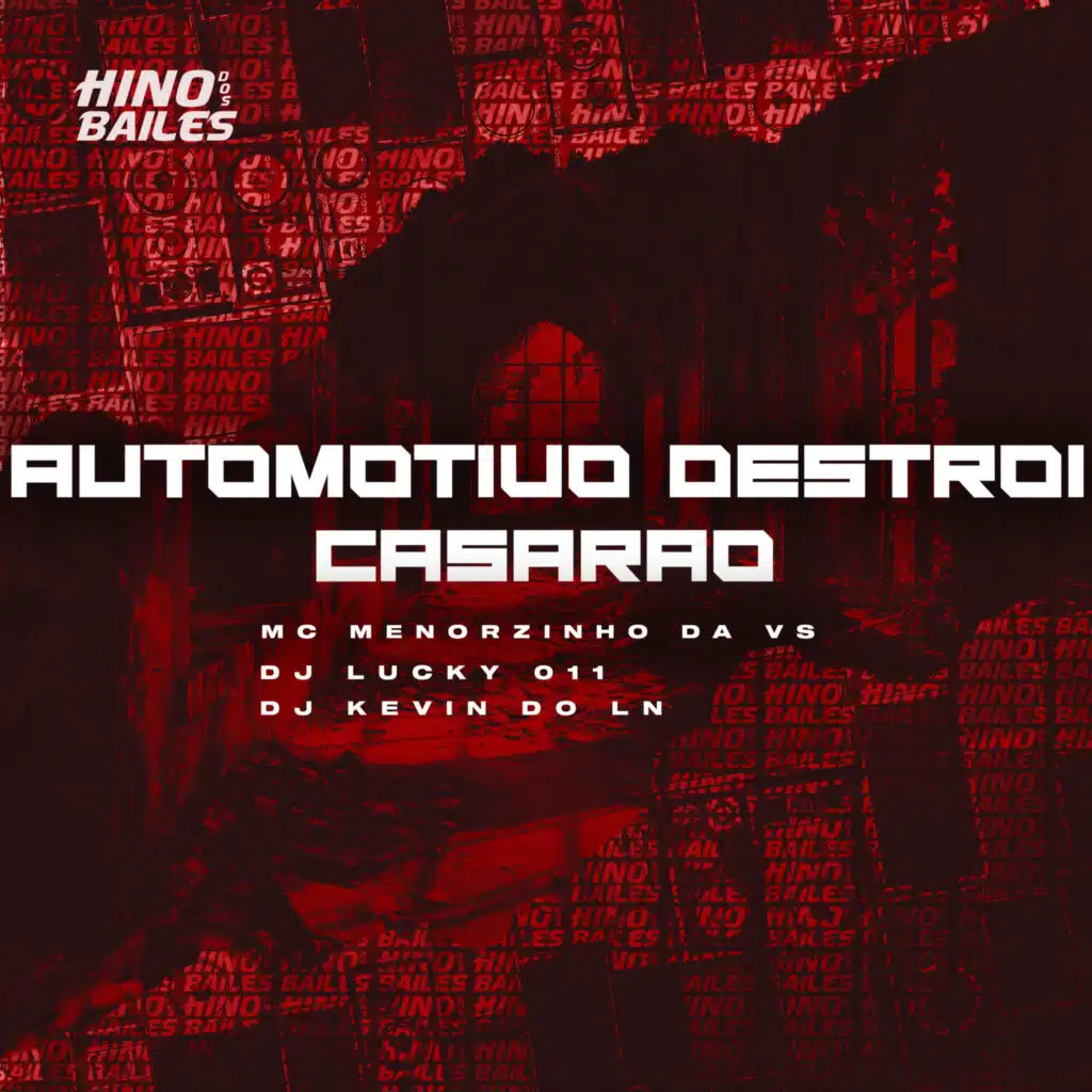 Automotivo Destrói Casarão