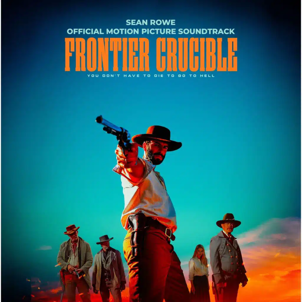 Frontier Crucible (Original Motion Picture Soundtrack)