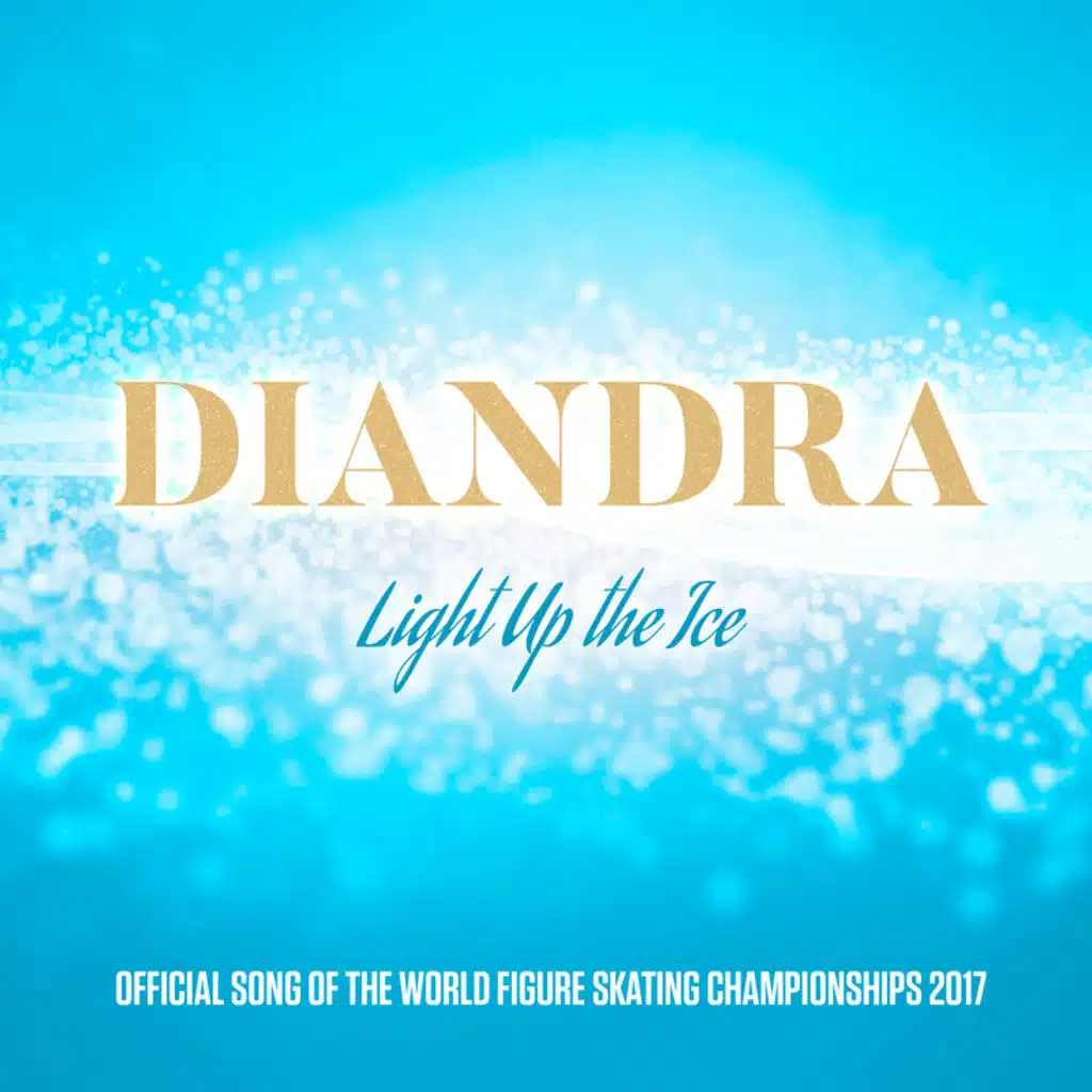 Light Up The Ice (Official Song Of The World Figure Skating Championship 2017)