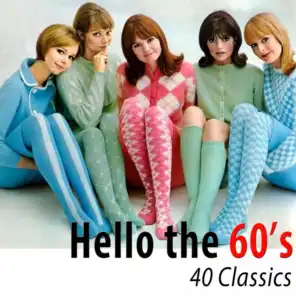 Hello the 60's (40 Classics) [Remastered]