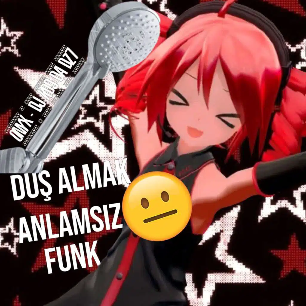 DUŞ ALMAK ANLAMSIZ FUNK (feat. DJ KD9 DA DZ7)