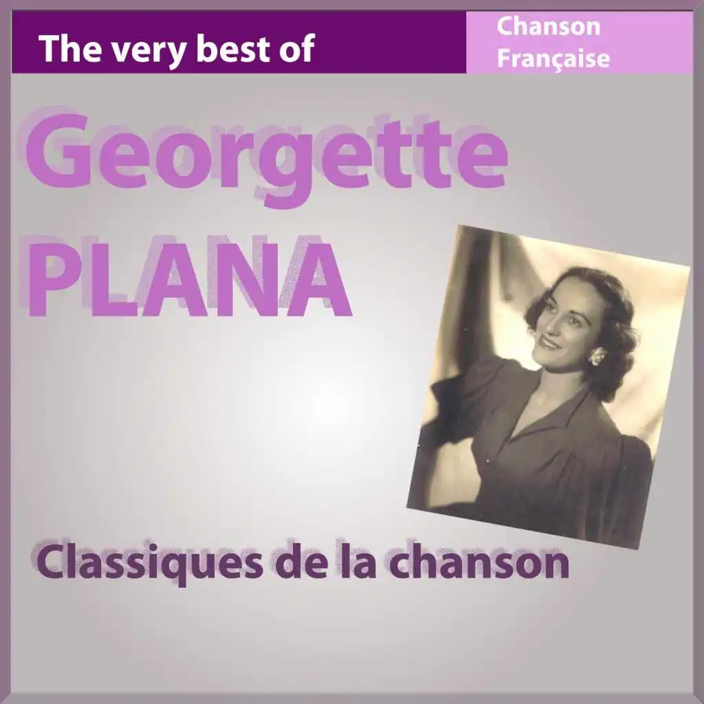 The Very Best of Georgette Plana (Classiques de la chanson française)