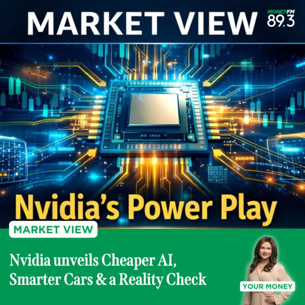 Market View: Nvidia unveils Cheaper AI, Smarter Cars & a Reality Check