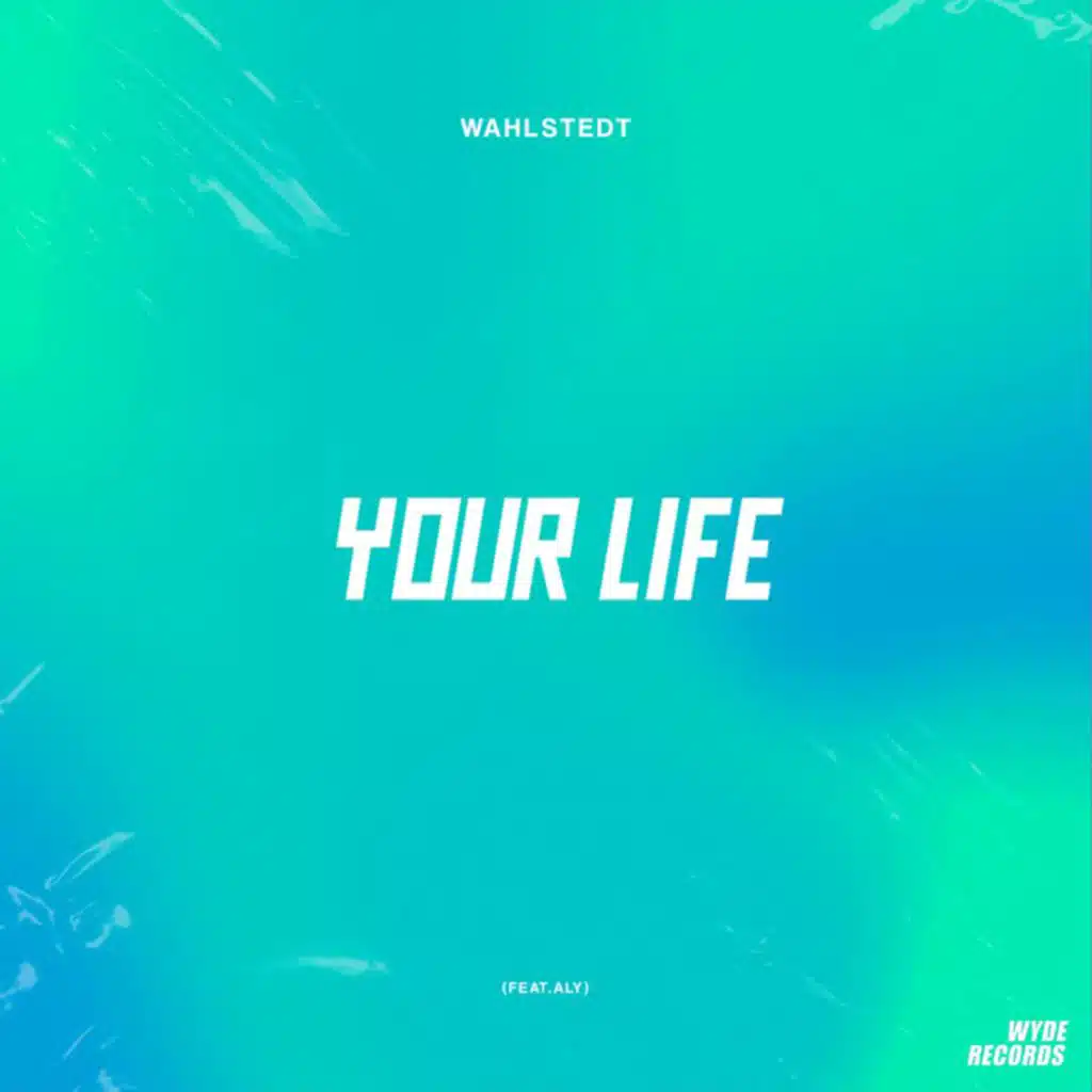 Your Life (feat. ALY)