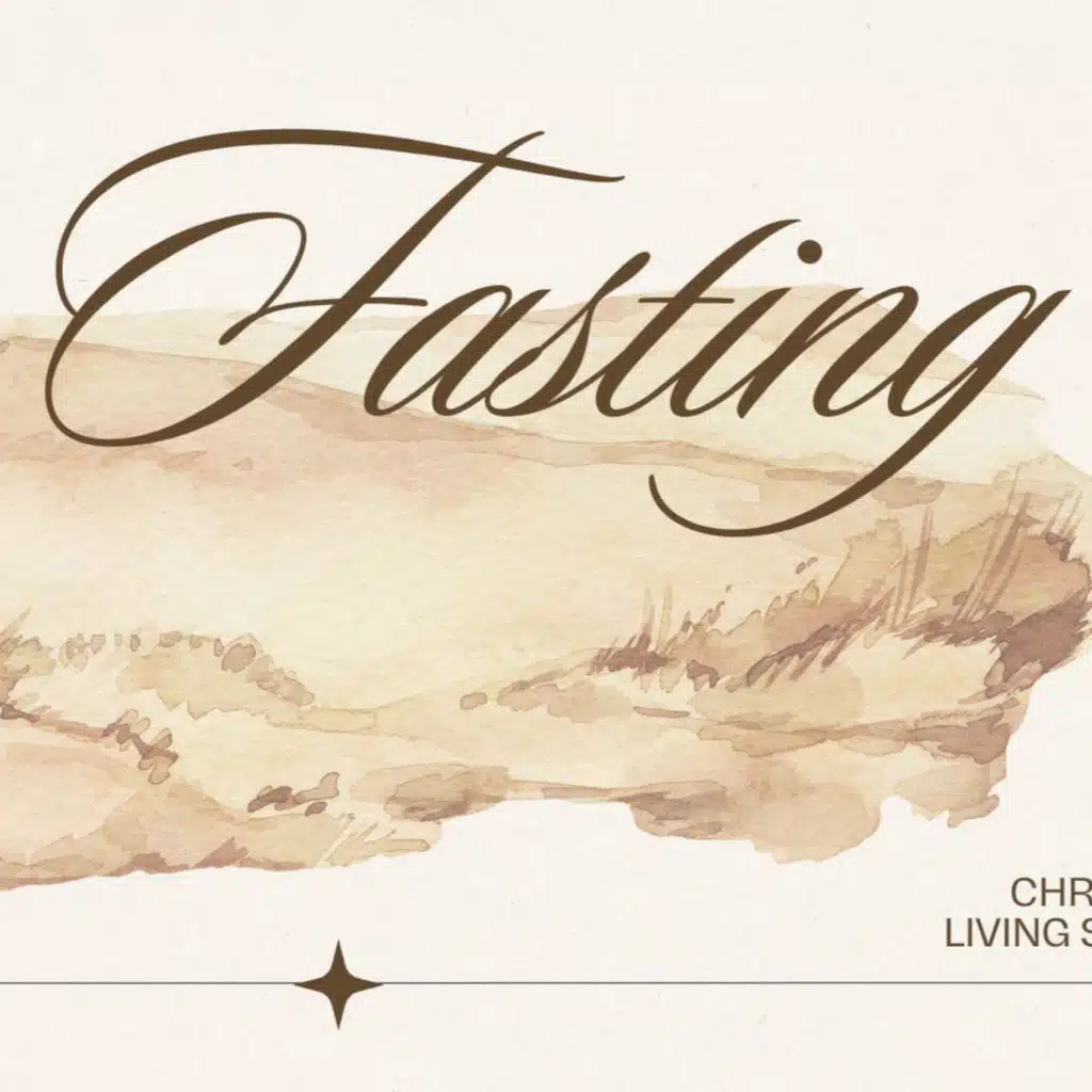 Christian Living Series: Fasting // January 4, 2026