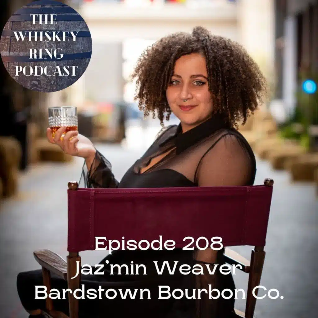 Ep. 208: Jaz'min Weaver and her Journey to Bardstown Bourbon Company