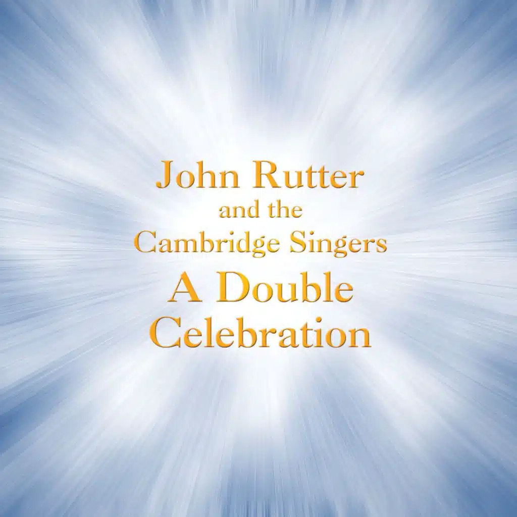 Cambridge Singers & John Rutter