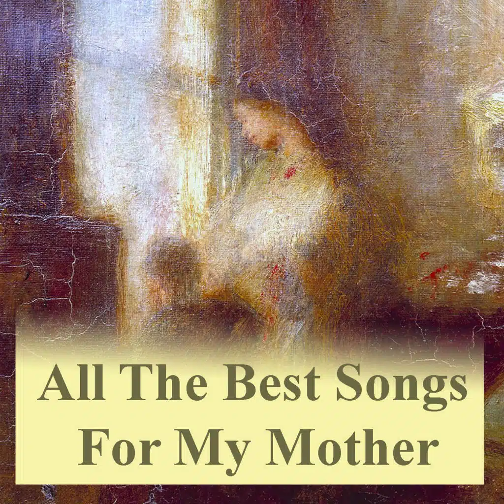 All The Best Songs For My Mother