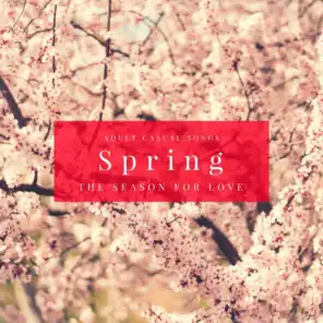 Spring: The Season For Love (Adult Casual Songs)