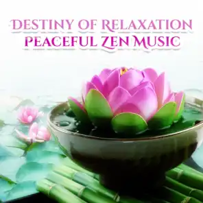 Destiny of Relaxation - Peaceful Zen Music: Ultimate 50 Tracks for Well-Being Therapy by Massage, Meditation, Yoga and Nature Sounds