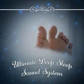 Ultimate Deep Sleep Sound System: No More Trouble Sleeping Music, Cure Insomnia, Help Fall Asleep