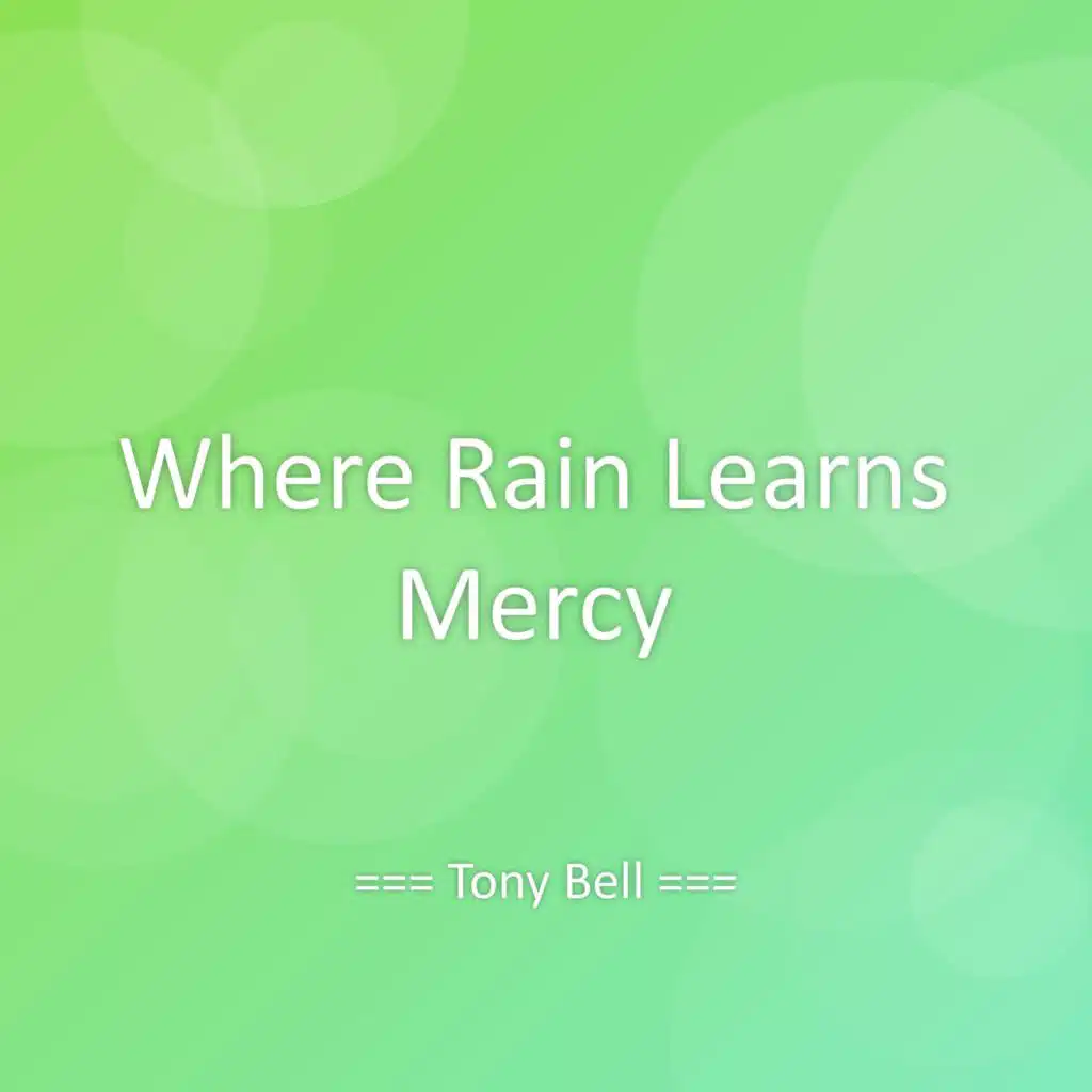 Where Rain Learns Mercy