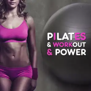 Pilates & Workout & Power: Electronic Chillout Music, Exercises, Motivation, Weight Loss, Get in Shape, Fitness, Stability
