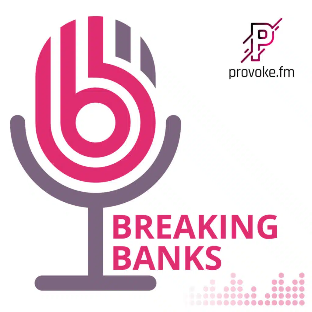 BREAKING BANKS - THE #1 GLOBAL FINTECH PODCAST